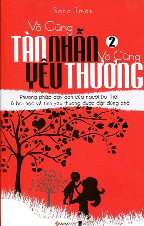 Vô Cùng Tàn Nhẫn Vô Cùng Yêu Thương 2 - Phương Pháp Dạy Con Của Một Người Cha Do Thái