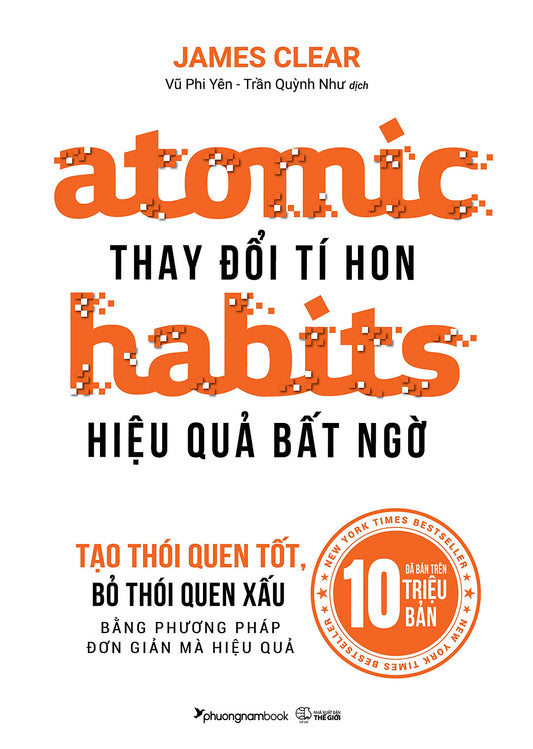 Atomic Habits - Thay Đổi Tí Hon, Hiệu Quả Bất Ngờ