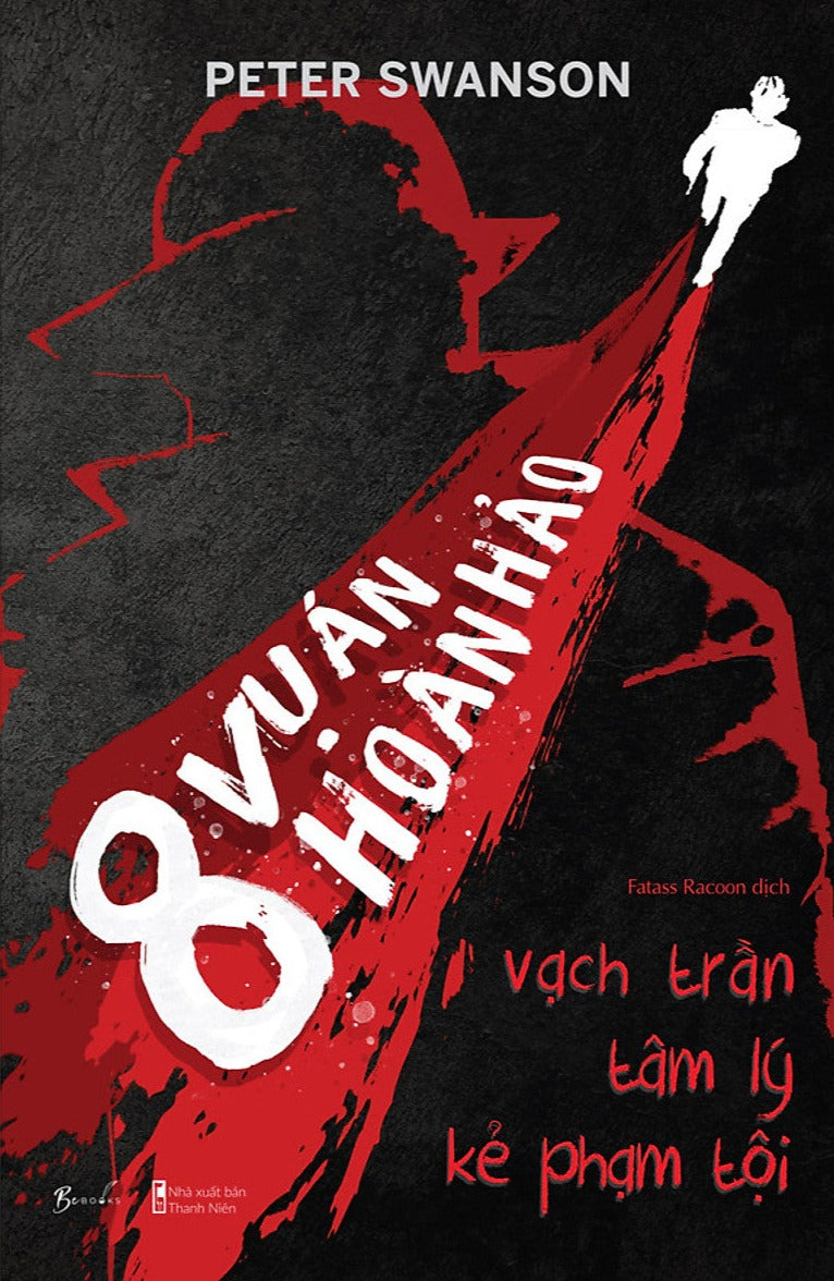 8 Vụ Án Hoàn Hảo - Vạch Trần Tâm Lý Kẻ Phạm Tội