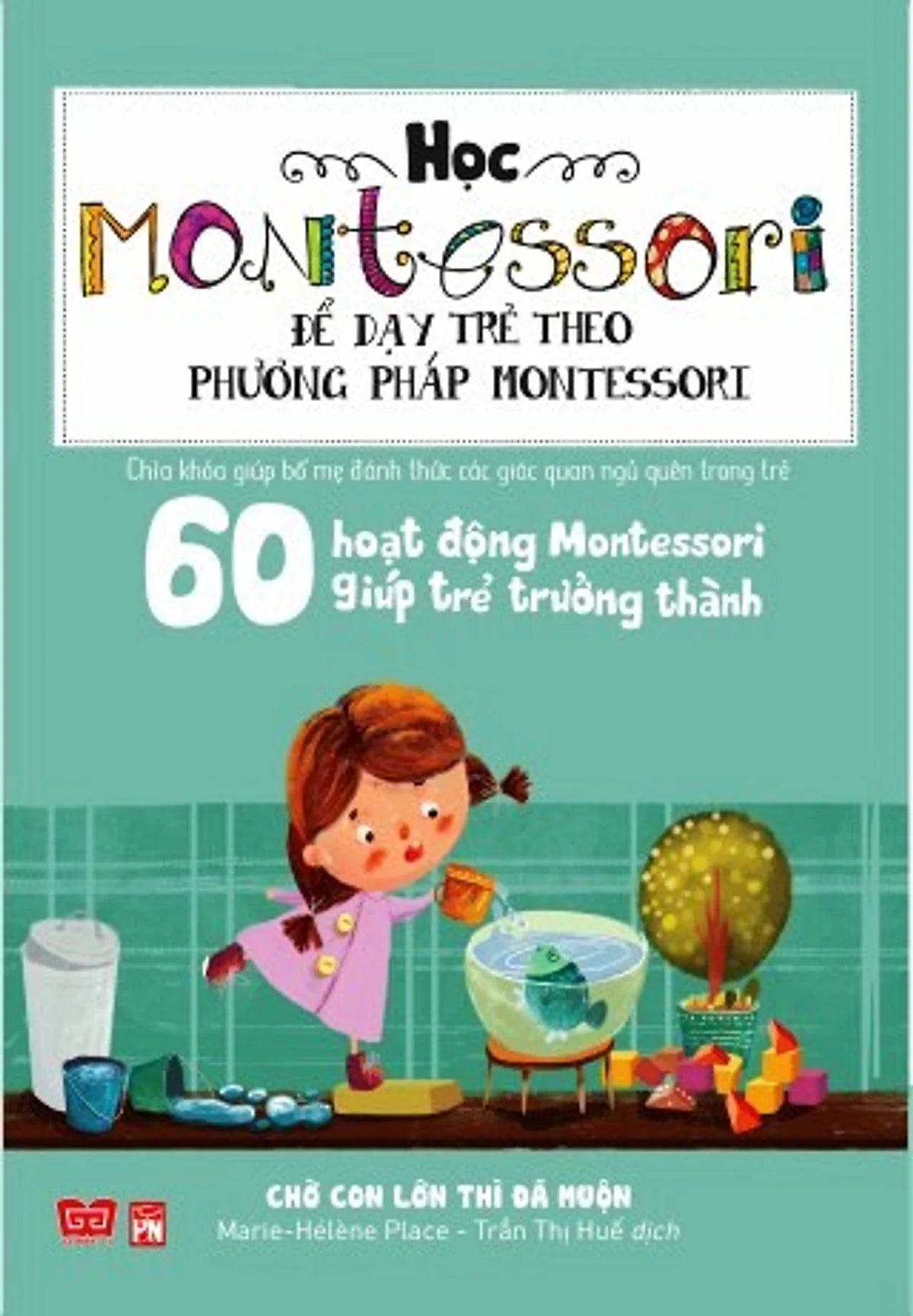 Học Montessori Để Dạy Trẻ Theo Phương Pháp Montessori (Combo 4 Cuốn)