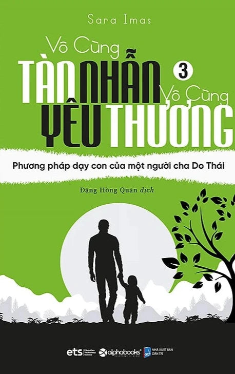 Vô Cùng Tàn Nhẫn Vô Cùng Yêu Thương 3 - Phương Pháp Dạy Con Của Một Người Cha Do Thái