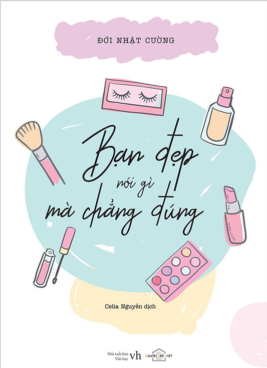 Bạn Đẹp Nói Gì Mà Chẳng Đúng